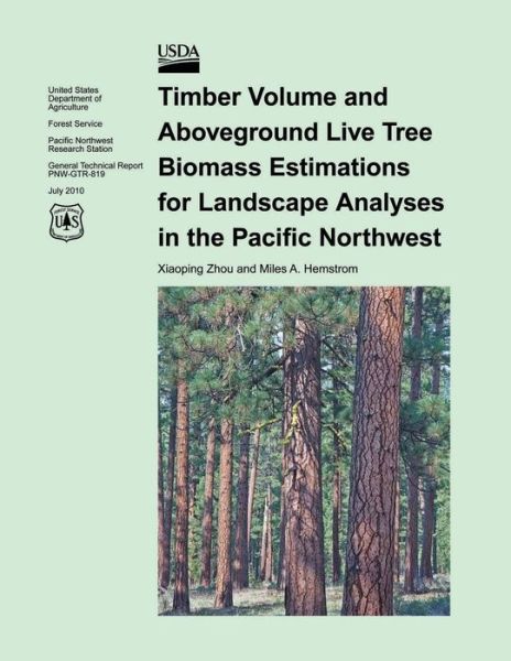 Cover for Ping Zhou · Timber Volume and Aboveground Live Tree Biomass Estimations for Landscapes Analyses for the Pacific Northwest (Paperback Book) (2015)