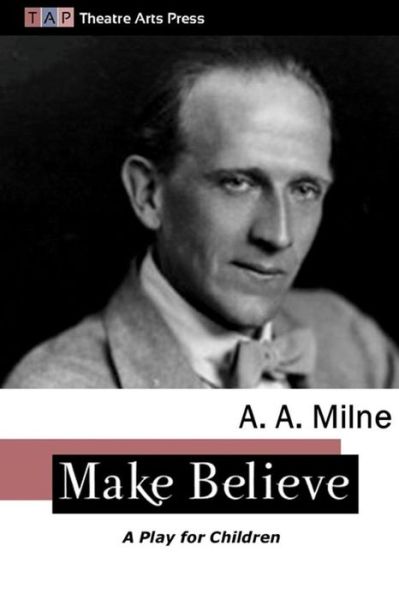 Cover for A a Milne · Make Believe: a Play for Children (Taschenbuch) (2015)