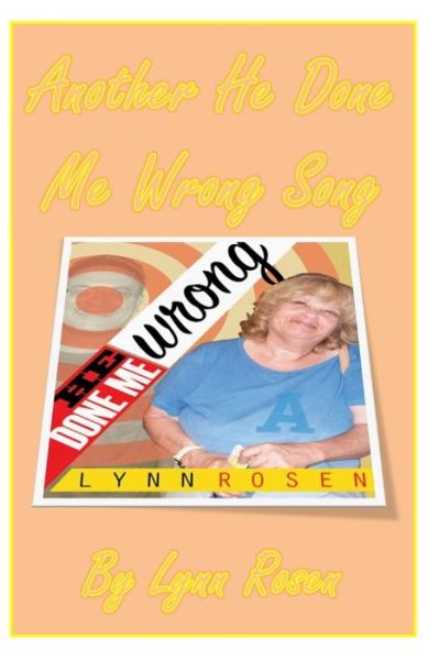 Cover for Lynn Rosen · Another He Done Me Wrong Song (Paperback Book) (2015)