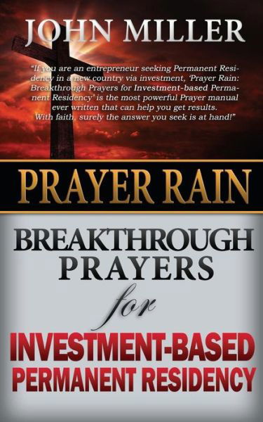Cover for John Miller · Prayer Rain: Breakthrough Prayers for Investment-based Permanent Residency (Taschenbuch) (2015)