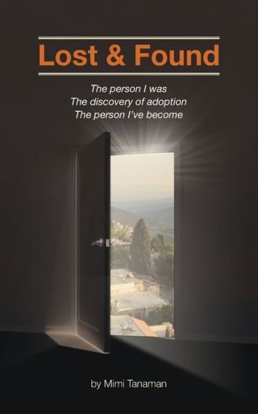 Mimi Tanaman · Lost & Found: The person I was. The discovery of adoption. The person I've become. (Paperback Book) (2015)