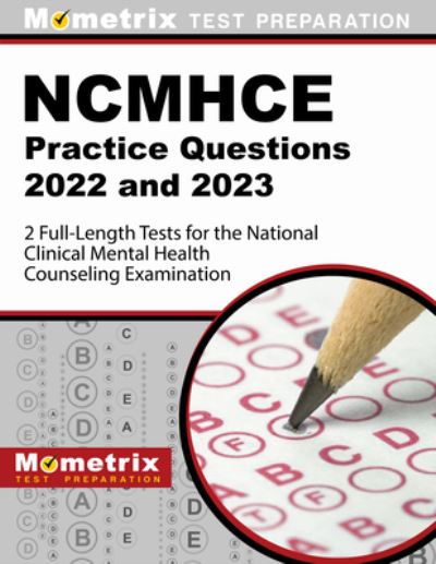 Cover for Matthew Bowling · NCMHCE Practice Questions 2022 and 2023 - 2 Full-Length Tests for the National Clinical Mental Health Counseling Examination (Book) (2023)