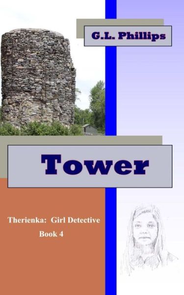 Cover for G L Phillips · Tower: Therienka: Girl Detective (Paperback Bog) (2015)