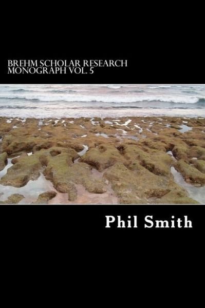 Cover for Phil Smith · Brehm Scholar Research Monograph (Paperback Book) (2015)