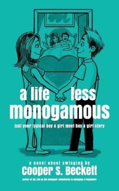 Cover for Cooper S. Beckett · A Life Less Monogamous : a novel about swinging (Pocketbok) (2015)