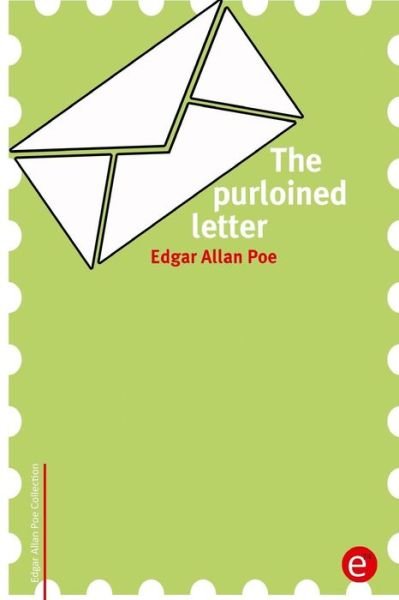 The purloined letter - Edgar Allen Poe - Books - Createspace Independent Publishing Platf - 9781518700712 - October 20, 2015