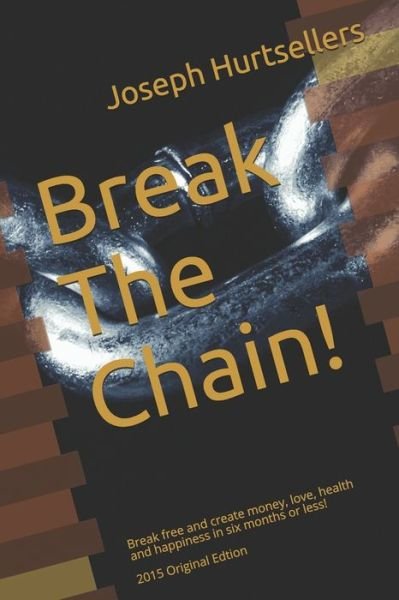 Joseph Hurtsellers · Break The Chain! (Pocketbok) (2015)