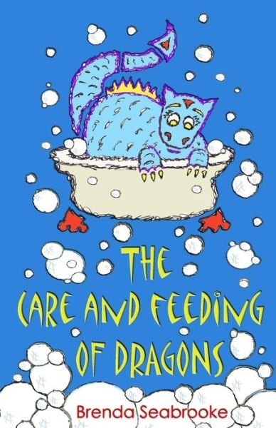 Brenda Seabrooke · The Care and Feeding of Dragons (Paperback Book) (2015)