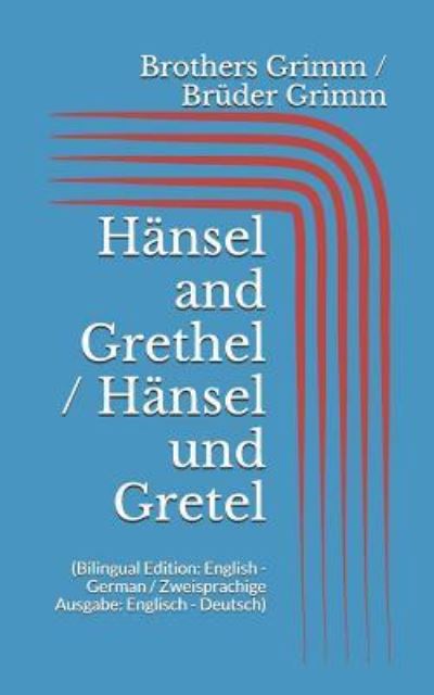 Cover for Jacob Grimm · Hänsel and Grethel / Hänsel und Gretel (Paperback Book) (2017)