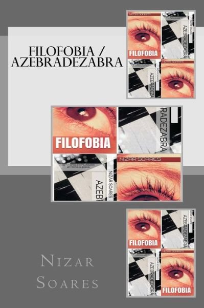 Cover for Nizar Soares · Filofobia / Azebradezabra (Paperback Book) (2016)
