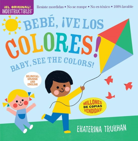 Cover for Amy Pixton · Indestructibles: Bebe, ¡ve los colores! / Baby, See the Colors! (Bilingual edition): Chew Proof · Rip Proof · Nontoxic · 100% Washable (Book for Babies, Newborn Books, Safe to Chew) (Paperback Book) (2023)