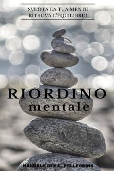 Cover for Pl Pellegrino · Riordino mentale (Paperback Book) (2016)