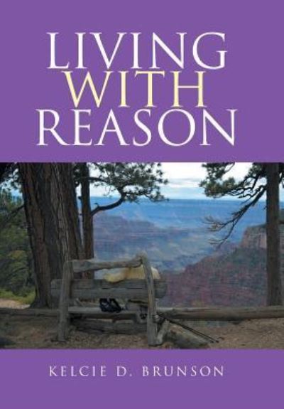 Cover for Kelcie D Brunson · Living with Reason (Innbunden bok) (2016)