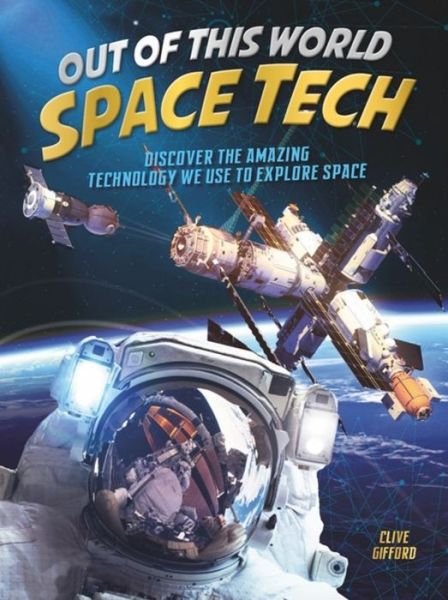 Cover for Clive Gifford · Out of this World Space Tech (Hardcover bog) (2020)