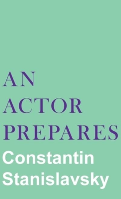 Cover for Constantin Stanislavsky · An Actor Prepares (Hardcover Book) (2022)