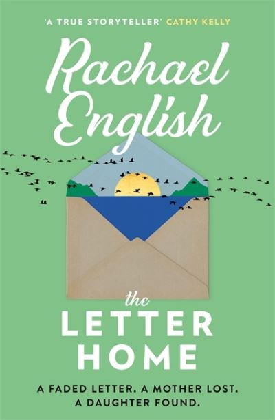 The Letter Home: A gripping, heart-wrenching story of a mother's journey to save the daughter she loves - Rachael English - Książki - Hachette Ireland - 9781529380712 - 3 lutego 2022