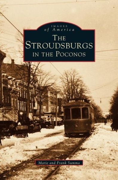 Stroudsburgs in the Poconos - Marie Summa - Bøker - Arcadia Publishing Library Editions - 9781531608712 - 19. august 2003