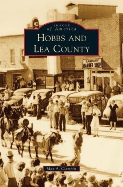 Cover for Max A Clampitt · Hobbs and Lea County (Hardcover Book) (2008)