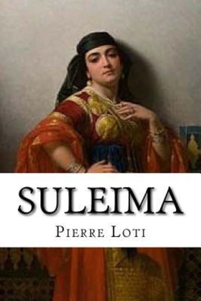 Cover for Pierre Loti · Suleima (Taschenbuch) (2016)