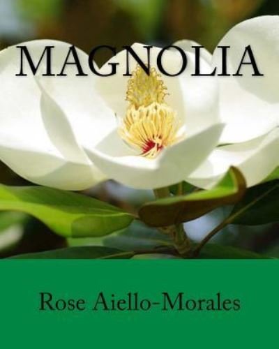 Cover for Rose Aiello-Morales · Magnolia (Pocketbok) (2016)