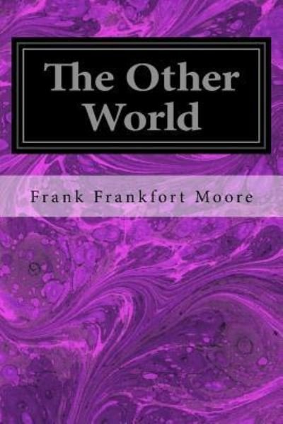 Cover for Frank Frankfort Moore · The Other World (Pocketbok) (2016)