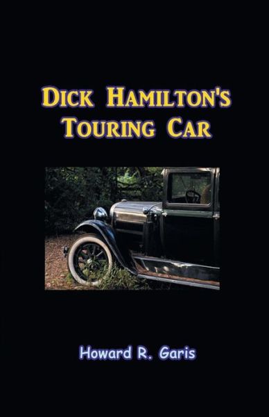 Cover for Howard R Garis · Dick Hamilton's Touring Car (Paperback Book) (2017)