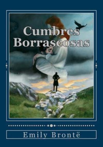 Cumbres Borrascosas - Emily Bronte - Książki - Createspace Independent Publishing Platf - 9781539053712 - 24 września 2016