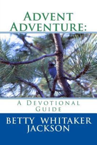 Cover for Betty Whitaker Jackson · Advent Adventure (Paperback Book) (2016)