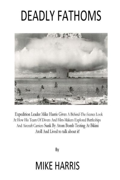 Deadly Fathoms - Mike Harris - Books - Createspace Independent Publishing Platf - 9781541186712 - January 9, 2017