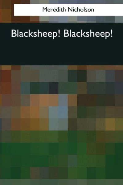 Cover for Meredith Nicholson · Blacksheep! Blacksheep! (Paperback Bog) (2017)