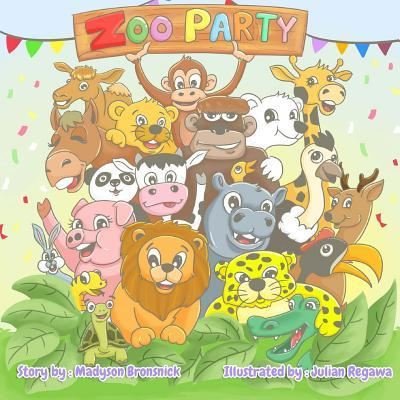 Zoo Party - Madyson Bronsnick - Books - Createspace Independent Publishing Platf - 9781548046712 - June 11, 2017