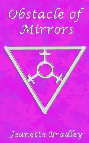 Obstacle of Mirrors - Jeanette Bradley - Books - Createspace Independent Publishing Platf - 9781548187712 - July 6, 2017