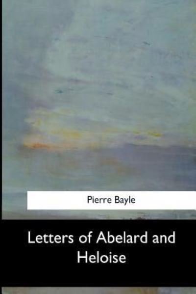 Cover for Pierre Bayle · Letters of Abelard and Heloise (Pocketbok) (2017)