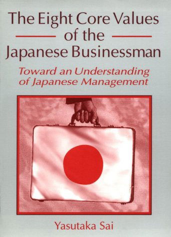 Cover for Erdener Kaynak · The Eight Core Values of the Japanese Businessman: Toward an Understanding of Japanese Management (Taschenbuch) (1996)