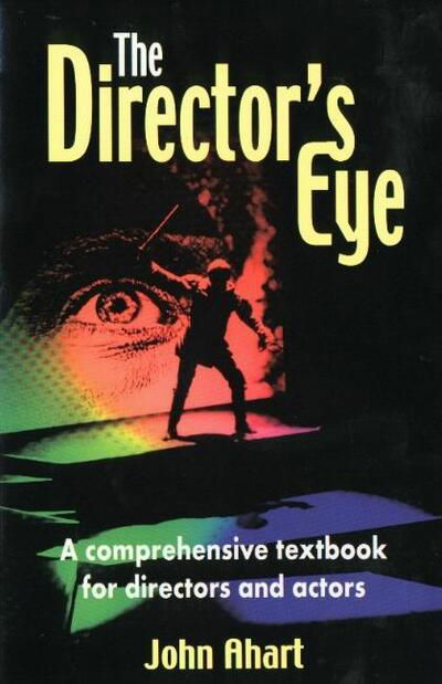 Cover for John Ahart · Director's Eye: A Comprehensive Textbook For Directors &amp; Actors (Pocketbok) (2001)