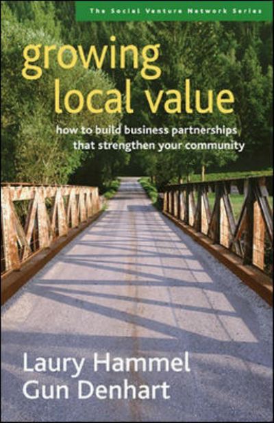 Cover for Laury Hammel · Growing Local Value: How to Build a Values-Driven Business That Strengthens Your Community (Paperback Book) [Annotated edition] (2006)