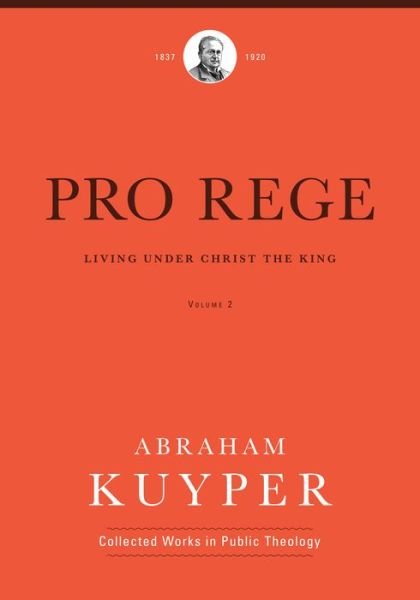 Cover for Abraham Kuyper · Pro Rege (Volume 2) (Hardcover Book) (2017)