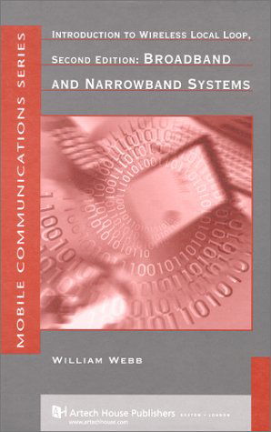 Cover for William Webb · Introduction to Wireless Local Loop, Second Edition: Broadband and Narrowband Systems (Hardcover Book) [Unabridged edition] (2000)