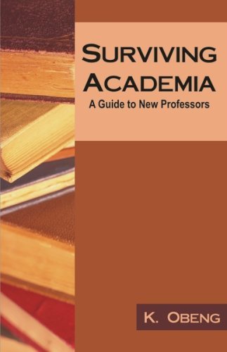 Cover for Kofi Obeng · Surviving Academia: a Guide to New Professors (Pocketbok) (2005)
