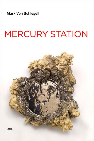 Cover for Mark Von Schlegell · Mercury Station - Semiotext (e) / Native Agents (Paperback Book) (2009)