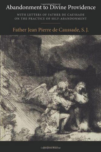 Cover for Fr J. P. De Caussade S. J. · Abandonment to Divine Providence: with Letters of Father De Caussade on the Practice of Self-abandonment (Paperback Book) (2011)