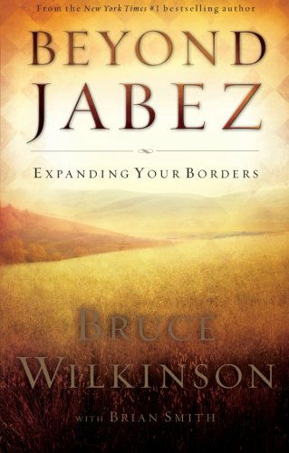 Cover for Bruce Wilkinson · Beyond Jabez: Expanding Your Borders (Paperback Book) (2006)