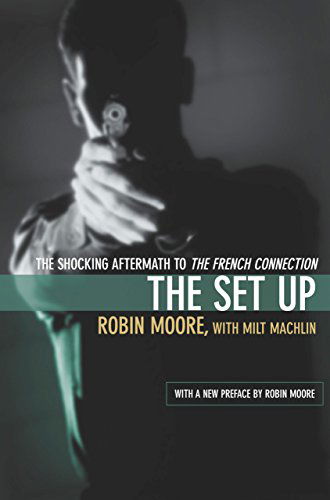 Set Up: The Shocking Aftermath To The French Connection - Robin Moore - Książki - Rowman & Littlefield - 9781592283712 - 1 sierpnia 2004