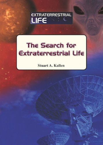 Cover for Stuart A. Kallen · The Search for Extraterrestrial Life (Gebundenes Buch) (2011)