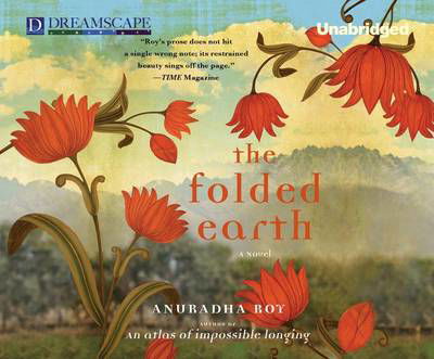 Cover for Anuradha Roy · The Folded Earth (Hörbuch (CD)) [Unabridged edition] (2012)