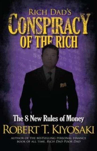 Cover for Robert T. Kiyosaki · Rich Dad's Conspiracy of the Rich: The 8 New Rules of Money (Pocketbok) (2015)
