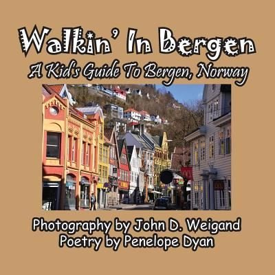 Cover for Penelope Dyan · Walkin' In Bergen, A Kid's Guide to Bergen, Norway (Pocketbok) [Large type / large print edition] (2017)