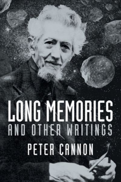 Cover for Peter Cannon · Long Memories and Other Writings (Paperback Book) (2022)