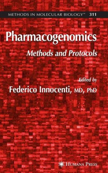 Pharmacogenomics: Methods and Protocols - Methods in Molecular Biology - Federico Innocenti - Books - Humana Press Inc. - 9781617375712 - November 19, 2010