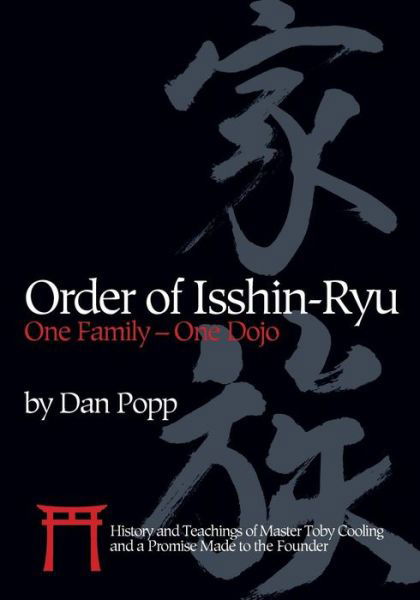 Cover for Dan Popp · Order of Isshin-Ryu: One Family - One Dojo: History and Teachings of Master Toby Cooling and a Promise Made to the Founder (Taschenbuch) (2018)